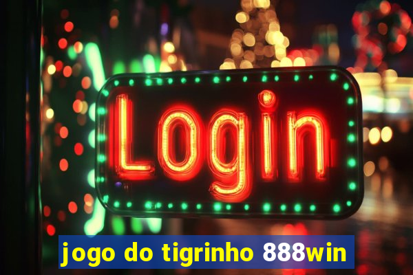 jogo do tigrinho 888win